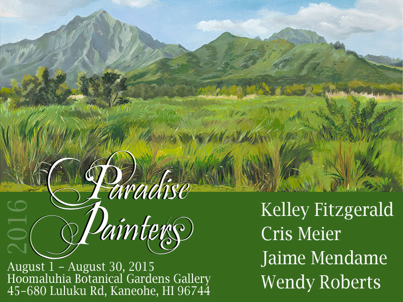 Annual Paradise Painters Show featuring work by Kelley Fitzgerald, Cris Meier, Jaime Mendame, and Wendy Roberts